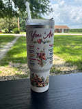 You are...40oz Stainless Steel Tumbler